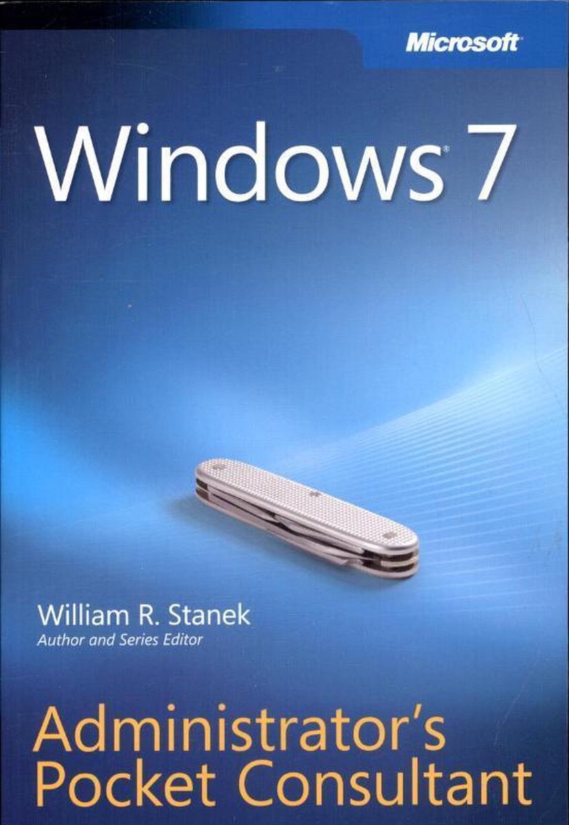 Windows 7 Administrator'S Pocket Consultant