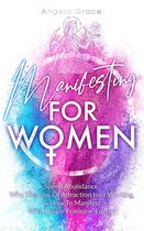 Manifesting For Women, Speed Abundance, Why The Law Of Attraction Isn’t Working, & How To Manifest With Divine Feminine Energy
