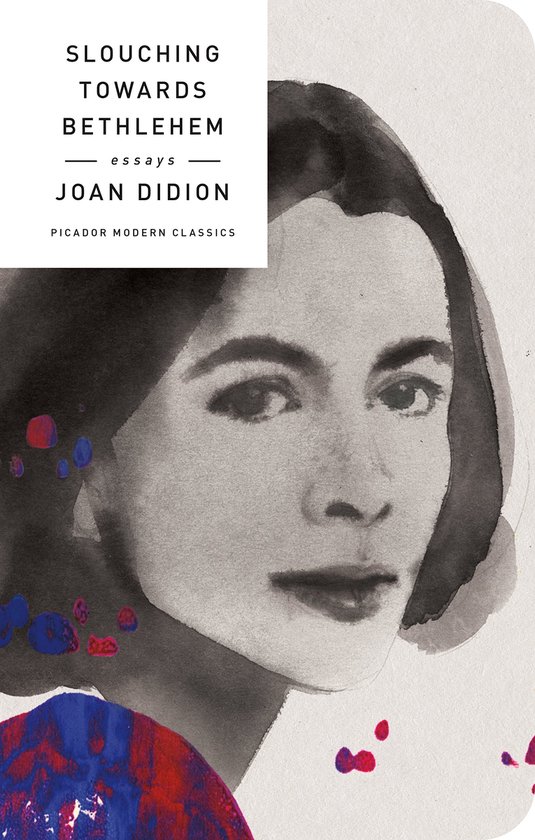 Couverture de livre avec portrait aquarelle de Joan Didion, intitulé "Slouching Towards Bethlehem Essays Picador Modern Classics".