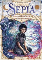 Sepia 1 - Sepia 1: Sepia und das Erwachen der Tintenmagie