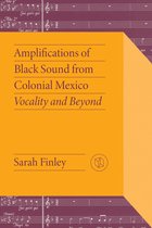 Critical Mexican Studies- Amplifications of Black Sound from Colonial Mexico