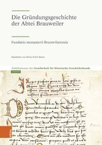 Publikationen der Gesellschaft für Rheinische Geschichtskunde- Die Gründungsgeschichte der Abtei Brauweiler