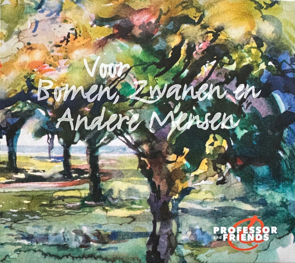 Professor & Friends - Voor Bomen, Zwanen en Andere Mensen