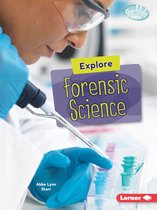Searchlight Books (Tm) -- High-Tech Science- Explore Forensic Science