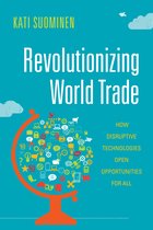 Revolutionizing World Trade How Disruptive Technologies Open Opportunities for All Emerging Frontiers in the Global Economy