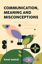 Communication, Meaning and Misconceptions