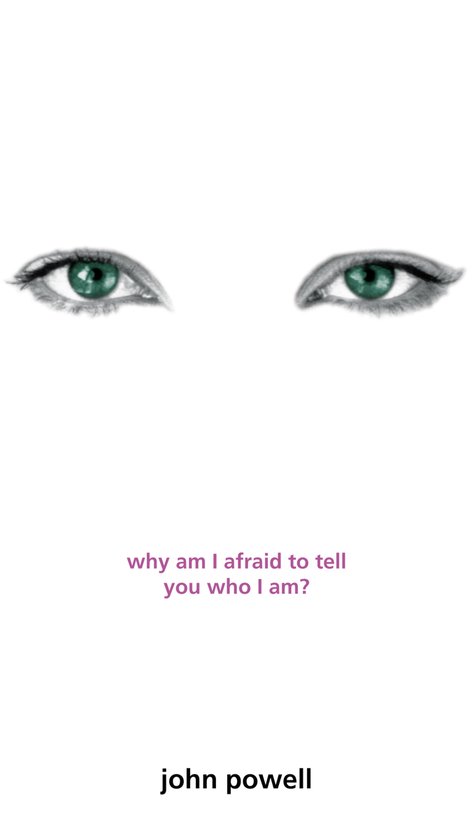 Why Am I Afraid To Tell You Who I Am