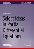 Synthesis Lectures on Mathematics & Statistics- Select Ideas in Partial Differential Equations