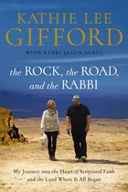 Rock, the Road, and the Rabbi My Journey Into the Heart of Scriptural Faith and the Land Where It All Began
