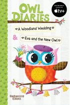Owl Diaries- Owl Diaries Bind-Up 2: A Woodland Wedding & Eva and the New Owl