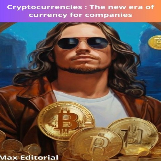 Cryptocurrencies : The new era of currency for companies - cover