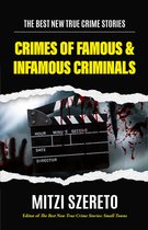 The Best New True Crime Stories - Crimes of Famous & Infamous Criminals