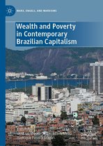 Marx, Engels, and Marxisms - Wealth and Poverty in Contemporary Brazilian Capitalism