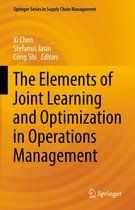 Springer Series in Supply Chain Management 18 - The Elements of Joint Learning and Optimization in Operations Management