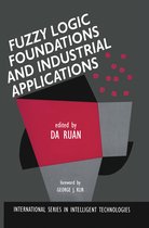 International Series in Intelligent Technologies- Fuzzy Logic Foundations and Industrial Applications