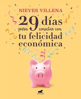 29 días para conectar con tu felicidad económica / 29 Days to Reach Your Financi al Happiness
