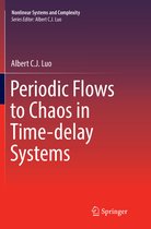 Nonlinear Systems and Complexity- Periodic Flows to Chaos in Time-delay Systems