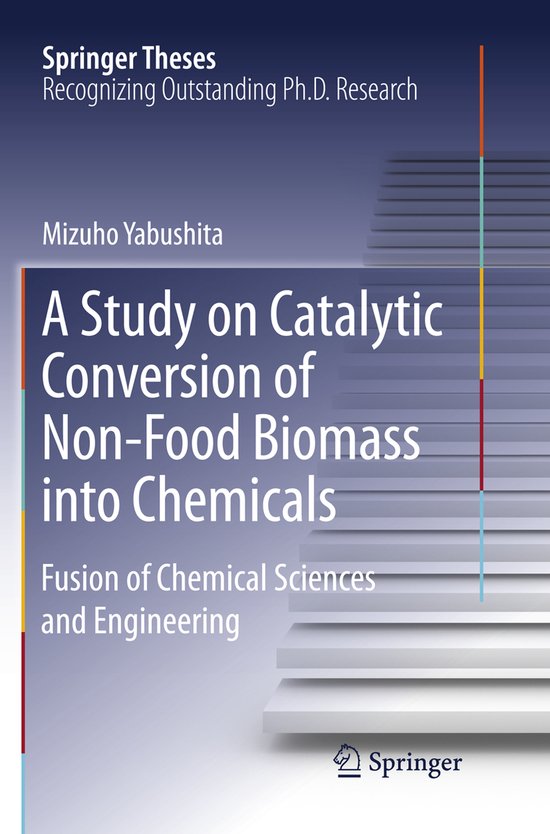 Springer Theses-A Study on Catalytic Conversion of Non-Food  ... - cover
