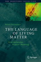 The Frontiers Collection-The Language of Living Matter