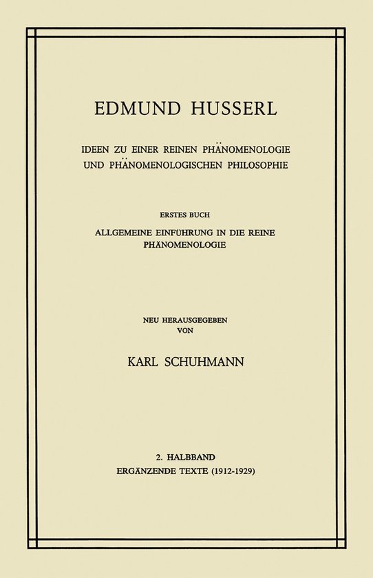 Husserliana: Edmund Husserl – Gesammelte Werke- Ideen zu Einer Reinen Phänomenologie und Phänomenologischen Philosophie