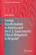 Lecture Notes in Social Networks - Foreign Disinformation in America and the U.S. Government’s Ethical Obligations to Respond