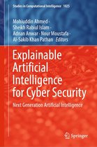 Studies in Computational Intelligence 1025 - Explainable Artificial Intelligence for Cyber Security