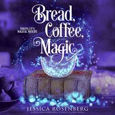 Bread, Coffee, Magic