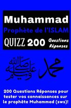 Muhammad Prophète de l'Islam Quizz 200 Questions Réponses