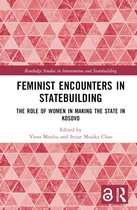 Routledge Studies in Intervention and Statebuilding- Feminist Encounters in Statebuilding