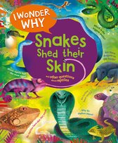I Wonder Why- I Wonder Why Snakes Shed Their Skin