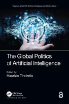 Chapman & Hall/CRC Artificial Intelligence and Robotics Series-The Global Politics of Artificial Intelligence