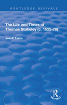 Routledge Revivals-The Life and Times of Thomas Stukeley (c.1525-78)