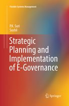 Flexible Systems Management- Strategic Planning and Implementation of E-Governance