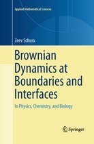 Applied Mathematical Sciences- Brownian Dynamics at Boundaries and Interfaces