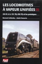 Les locomotives a vapeur unifiees : 232r-s-u /151tq /050tq et les prototypes