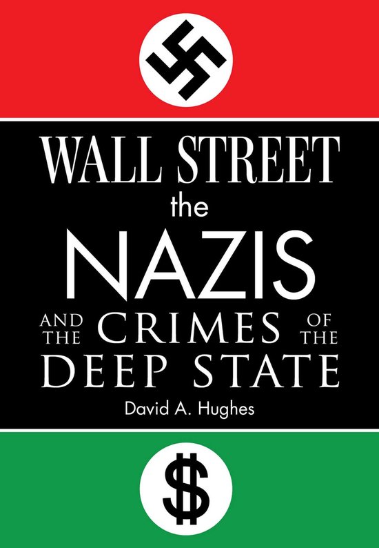 Wall Street, the Nazis, and the Crimes of the Deep State - cover
