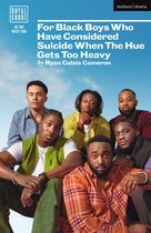 Modern Plays - For Black Boys Who Have Considered Suicide When The Hue Gets Too Heavy
