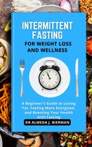 Intermittent Fasting for Weight Loss and Wellness