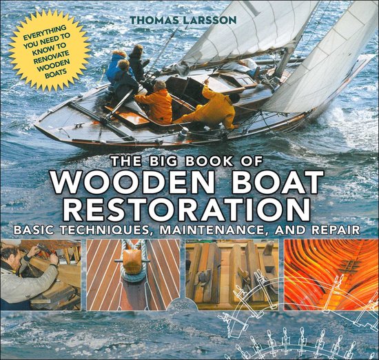 Boek 'The Big Book of Wooden Boat Restoration', met een zeilboot met bemanningsleden op het water. Omslag met de tekst 'Everything You Need To Know To Renovate Wooden Boats'.