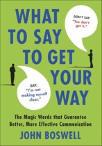 What to Say to Get Your Way