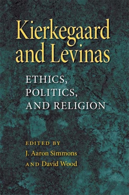 Boek "Kierkegaard and Levinas: Ethics, Politics, and Religion", geredigeerd door J. Aaron Simmons en David Wood.