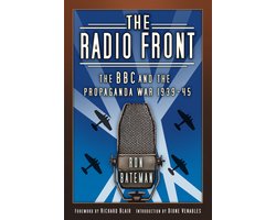 The Radio Front: The BBC and the Propaganda War 1939-45