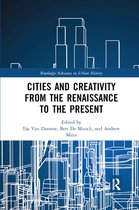 Routledge Advances in Urban History- Cities and Creativity from the Renaissance to the Present