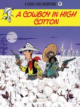Lucky Luke Vol 77: A Cowboy In High Cotton