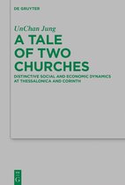 Beihefte zur Zeitschrift fur die Neutestamentliche Wissenschaft252-A Tale of Two Churches