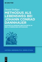 Historia Hermeneutica. Series Studia15- Methodus als Lebensweg bei Johann Conrad Dannhauer