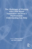 The Challenges of Working with Child Sexual Exploitation and How a Psychoanalytic Understanding Can Help