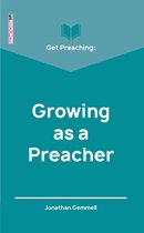 Get Preaching Growing as a Preacher Proclamation Trust