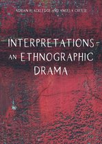 Interpretations An Ethnographic Drama