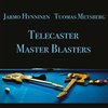 Jarmo Hynninen & Tuomas Metsberg - Telecaster Master Blaster (CD)